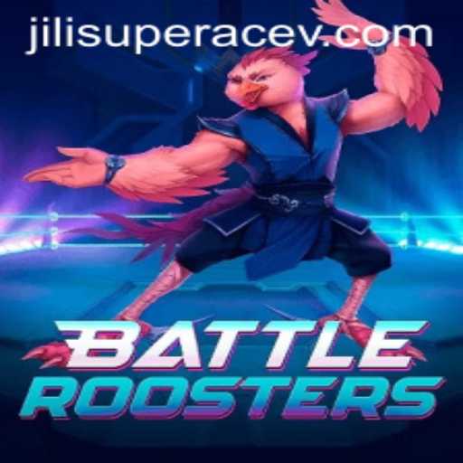 BattleRoosters Unveiled: The Ultimate Guide on Gameplay and 'jili superace' Strategy